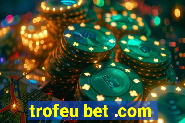 trofeu bet .com